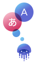 Stack of colorful speech bubbles with the characters 'あ' and 'A' connected by a dotted line to a blue jellyfish icon, symbolizing language translation.
